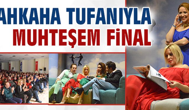 Kahkaha tufanıyla final yapıldı