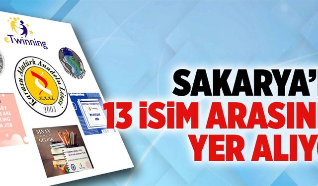 Sakarya’da 13 isim arasında yer alıyor