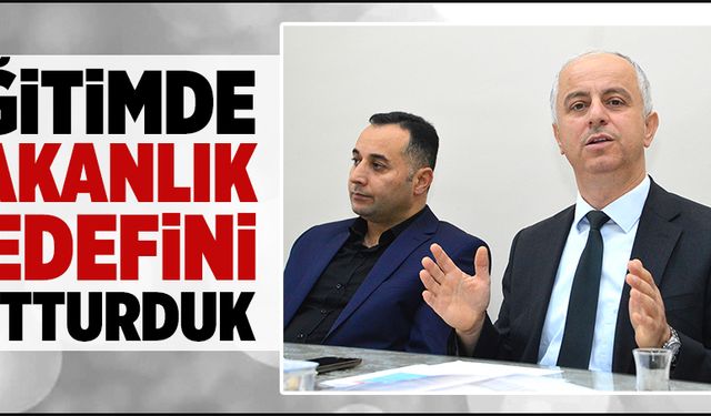 Bakanlık hedefini tutturduk