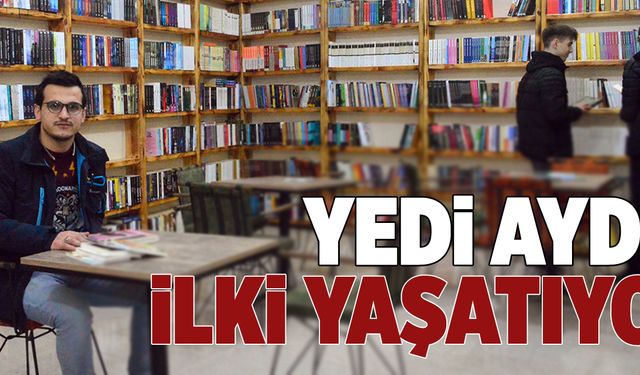 Yedi aydır ilki yaşatıyor