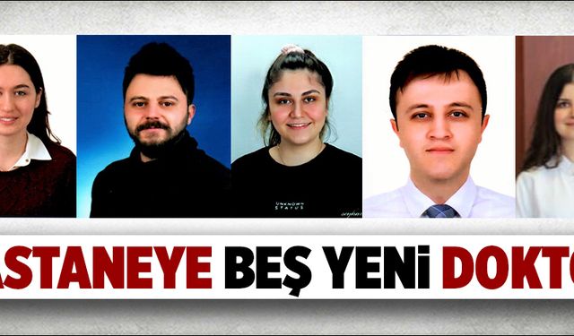 Hastaneye beş yeni doktor