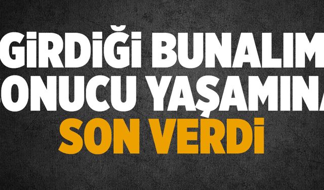 Yaşamına son verdi