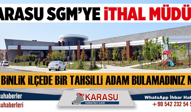 Karasu SGM’ye ithal müdür!