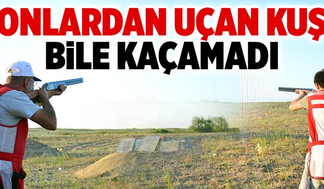 Onlardan uçan kuş bile kaçamaz