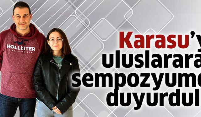 Karasu’yu uluslararası sempozyumda duyurdular