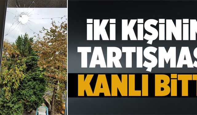 Tartışma kanlı bitti