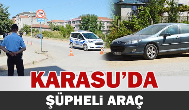 Karasu'da şüpheli araç