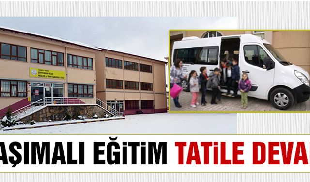 Taşımalı eğitimde tatile devam