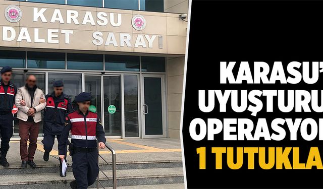 Karasu’da uyuşturucu operasyonu