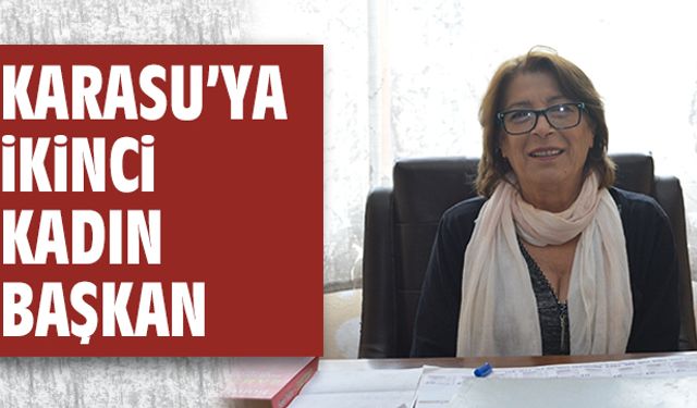 Karasu’ya ikinci kadın başkan