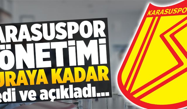 Karasuspor yönetiminden buraya kadar