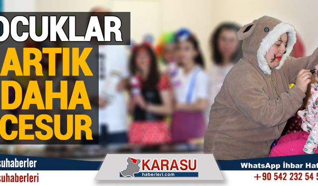 Çocuklar artık daha cesur