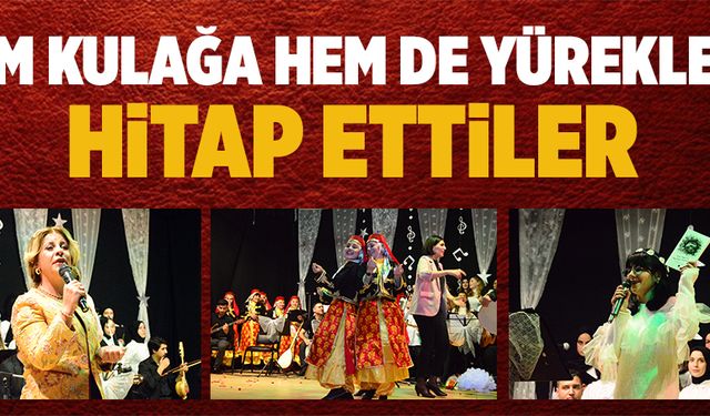 Hem kulağa hem yüreklere hitap ettiler