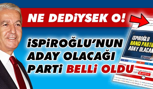 İspiroğlu'nun aday olacağı parti belli oldu