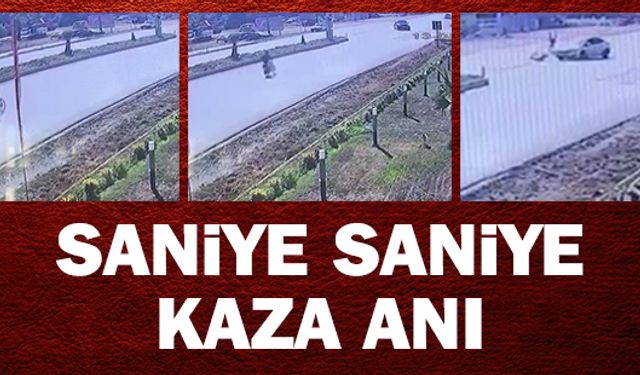 Kaza anı saniye saniye görüntülendi