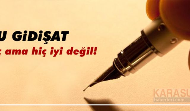 Bu gidişat hiç iyi değil!