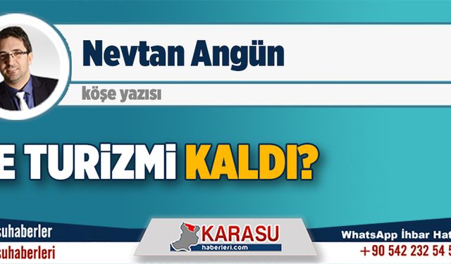 Ne turizmi kaldı?