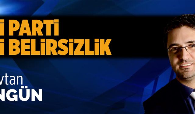 İki parti, iki belirsizlik