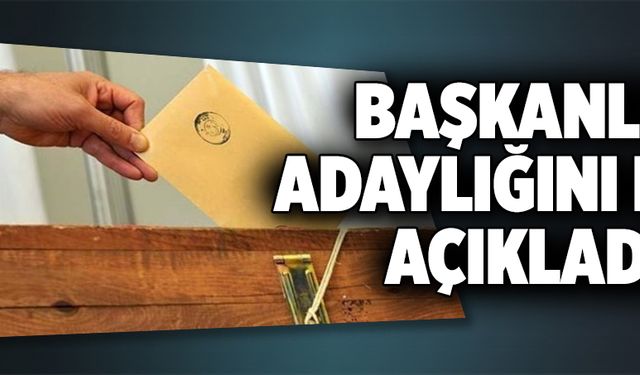 Başkanlık adaylığını mı açıkladı?