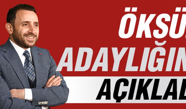 Öksüz adaylığını açıkladı