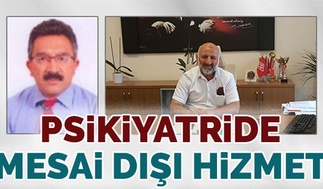 Psikiyatride mesai dışı hizmet