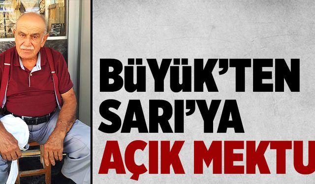 Büyük’ten Sarı’ya açık mektup