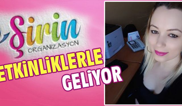 Şirin; etkinlikleri ile geliyor