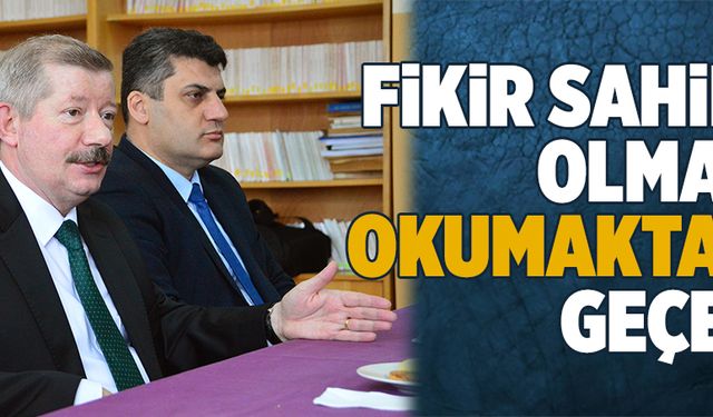 Fikir sahibi olmak, okumaktan geçer