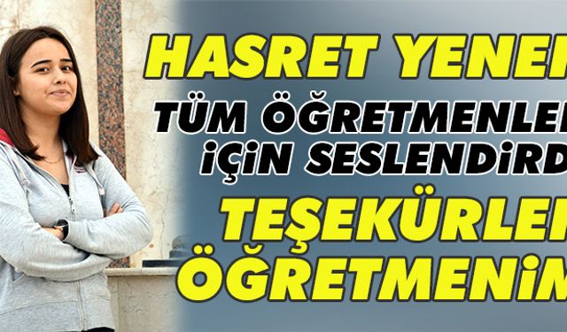 Yener, tüm öğretmenler için söyledi