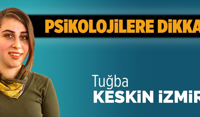 Psikolojilere dikkat!