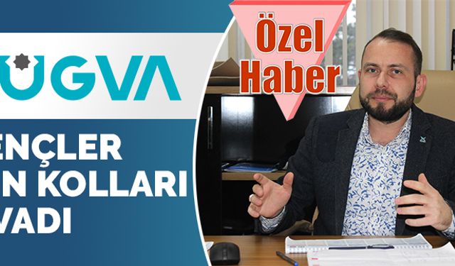 TÜGVA, gençler için kolları sıvadı