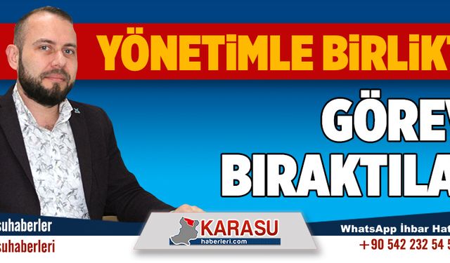 Yönetimle birlikte görevi bıraktılar