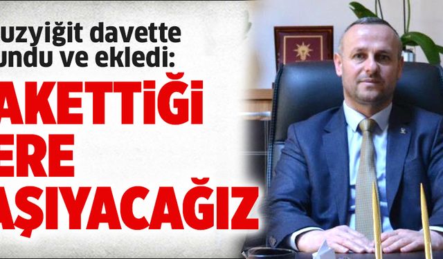 Hak ettiği yere taşıyacağız