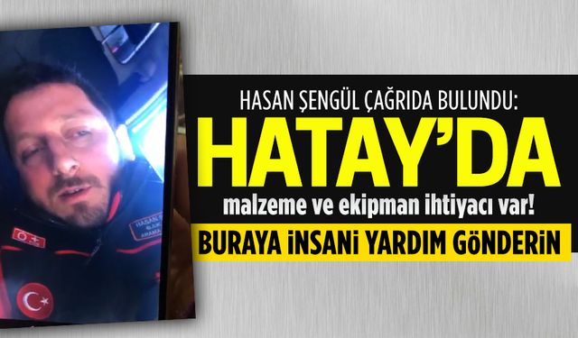 Hasan Şengül, Hatay için çağrıda bulundu