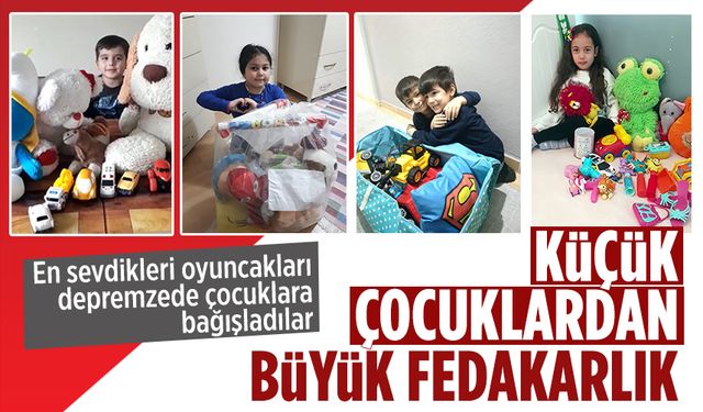 Oyuncaklarını depremdeki çocuklarla paylaşacaklar