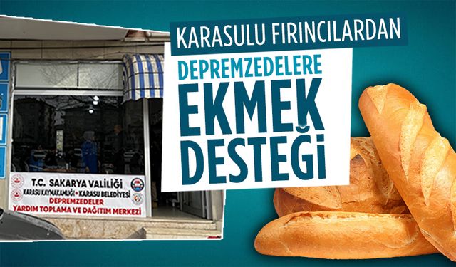 Karasulu fırıncılardan depremzedelere ekmek desteği