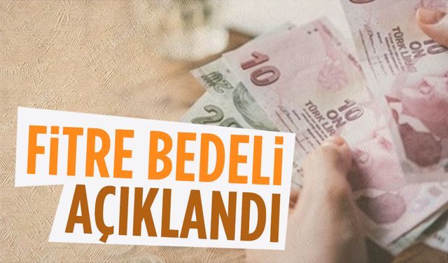 2023 fitre bedeli 70 TL olarak açıklandı