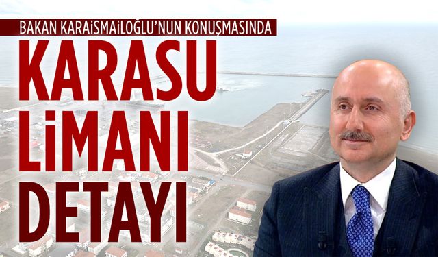 Adil Karaismailoğlu, Karasu Limanı için değerlendirmede bulundu