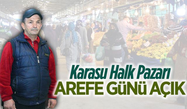 Karasu Halk Pazarı arefe günü açık