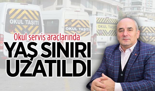 Okul servis araçlarında yaş haddi süresi uzatıldı