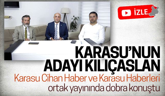 İYİ Parti'nin Karasulu Adayı Selçuk Kılıçaslan Karasu'ya dair konuştu