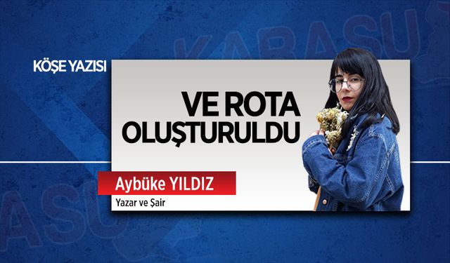 Ve rota oluşturuldu