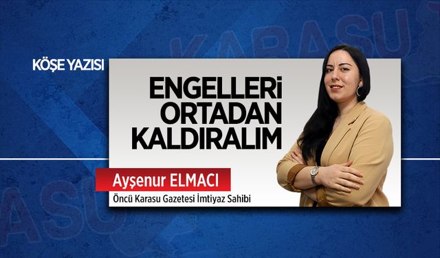 Engelleri ortadan kaldıralım