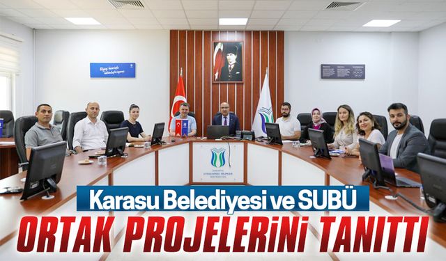 Karasu Belediyesi ve SUBÜ, ortak projelerini tanıttı