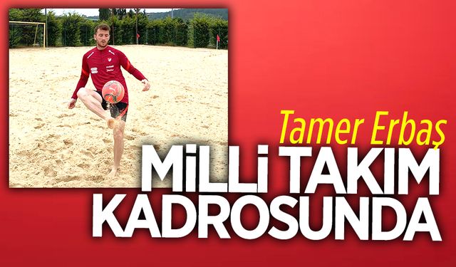 Karasulu başarılı futbolcu Tamer Erbaş, Plaj Futbolu Milli Takım kadrosunda