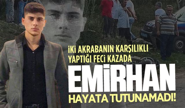 İki akrabanın yaptığı kazada genç Emirhan hayatını kaybetti