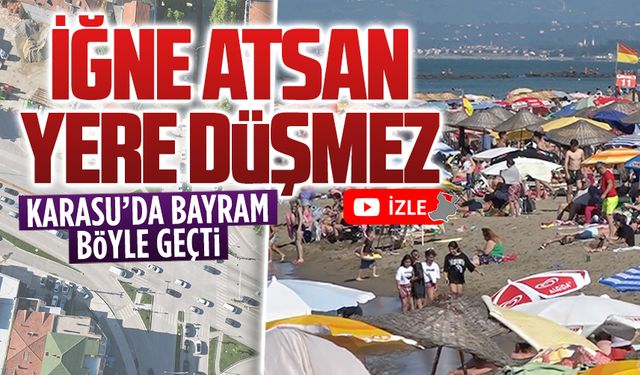 Bayramda, Karasu’ya iğne atsan yere düşmedi