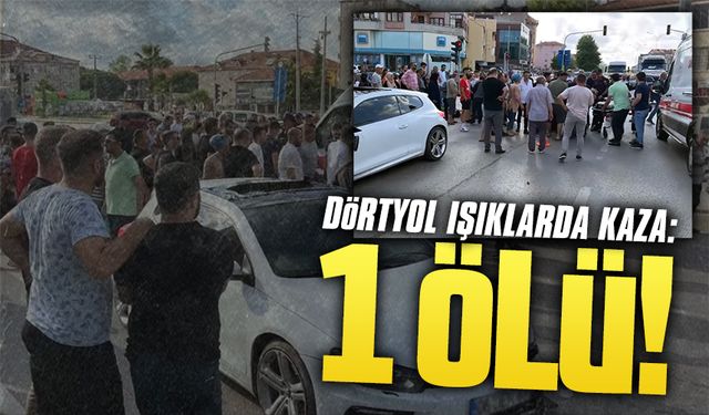 Karasu dörtyol ışıklarda kaza: 1 ölü!