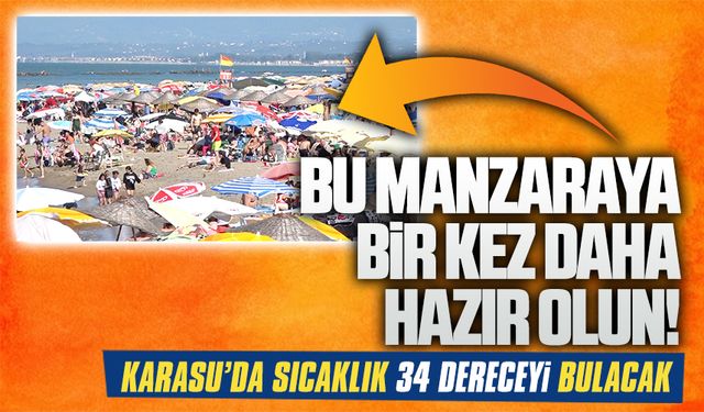 Hafta sonu yanacağız, Karasu’ya ziyaretçi akını bekleniyor