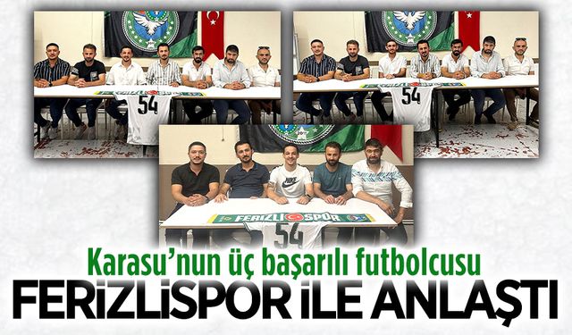 Karasu’nun üç başarılı futbolcusu Ferizlispor ile anlaştı